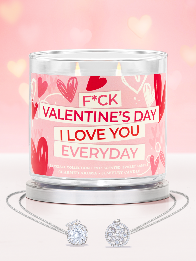 F*ck Valentines Day, I Love You Everyday Candle - Necklace Collection