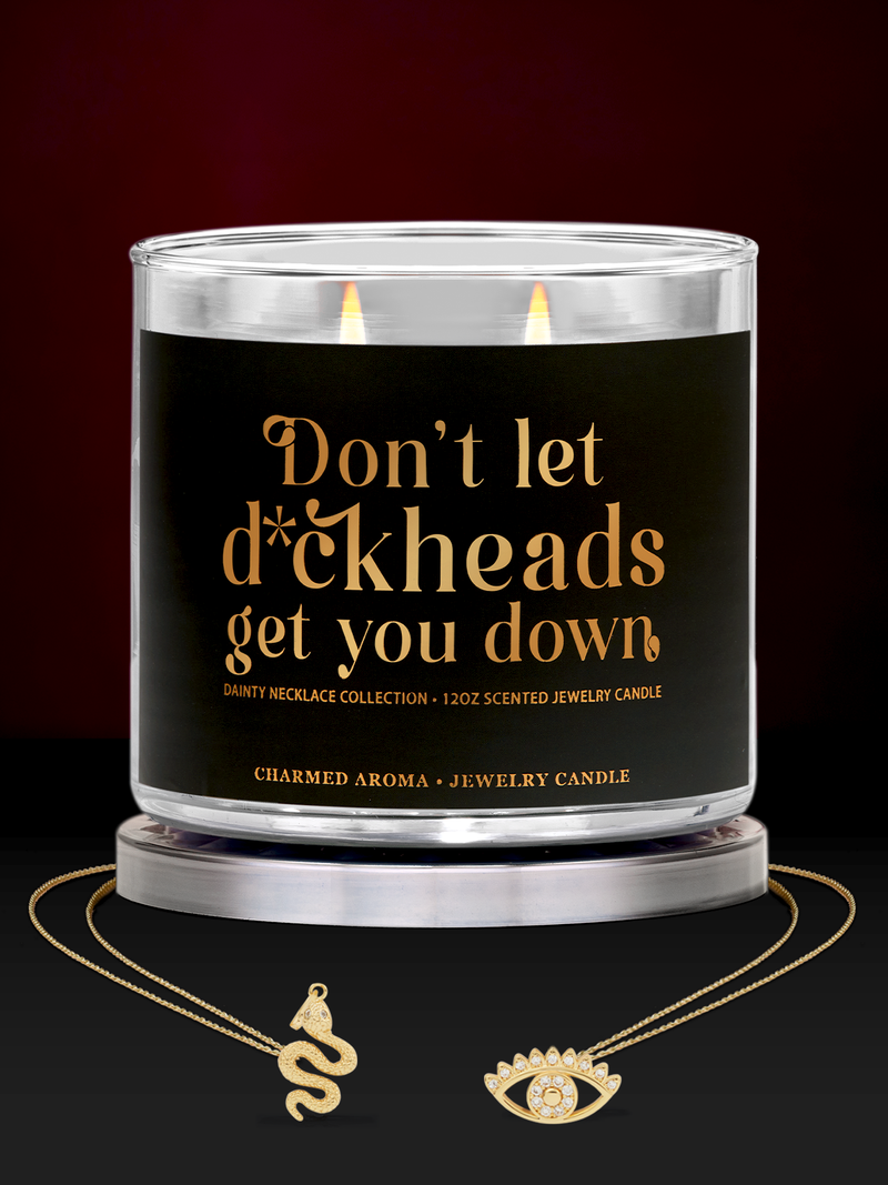 Don't Let D*ckheads Get You Down Candle - Dainty Necklace Collection